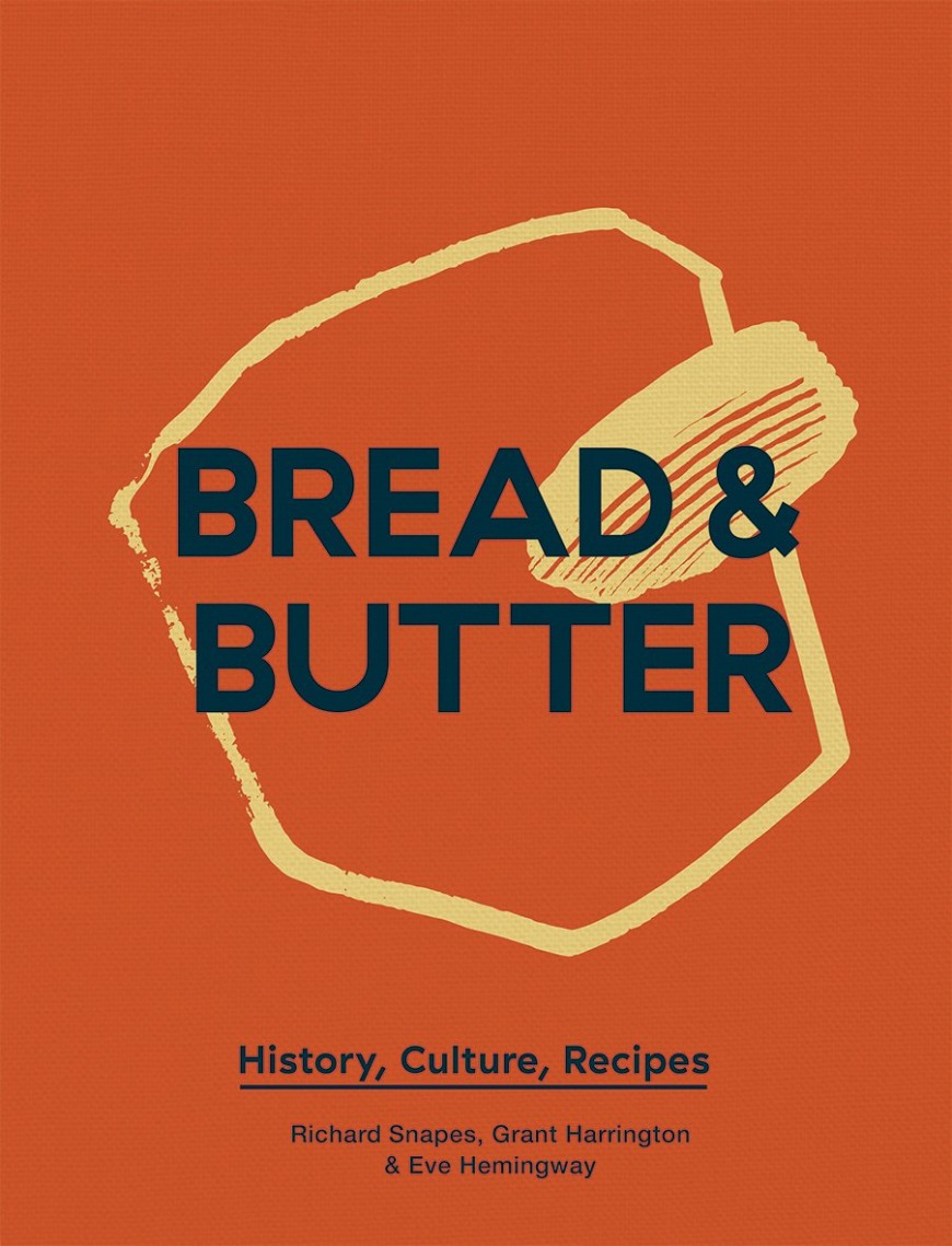 Bread & Butter: History, Culture, Recipes Bread & Butter: History, Culture, Recipes